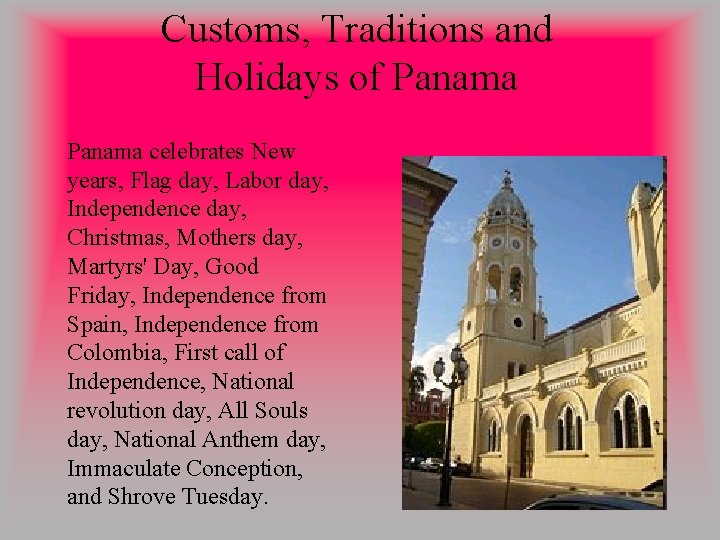 Customs, Traditions and Holidays of Panama celebrates New years, Flag day, Labor day, Independence