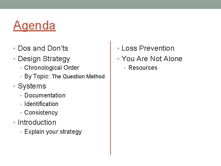 Agenda • Dos and Don’ts • Loss Prevention • Design Strategy • Chronological Order