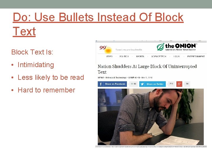 Do: Use Bullets Instead Of Block Text Is: • Intimidating • Less likely to