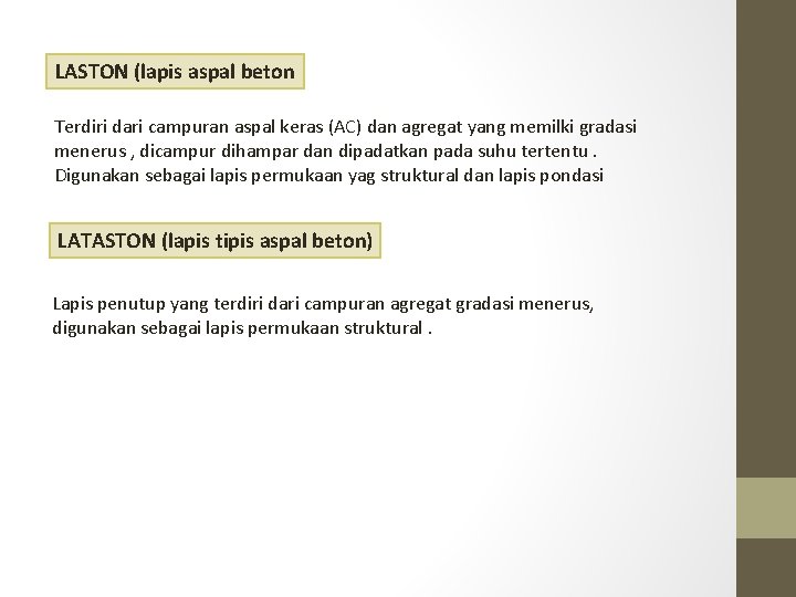 LASTON (lapis aspal beton Terdiri dari campuran aspal keras (AC) dan agregat yang memilki