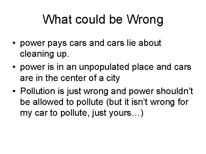 What could be Wrong • power pays cars and cars lie about cleaning up.