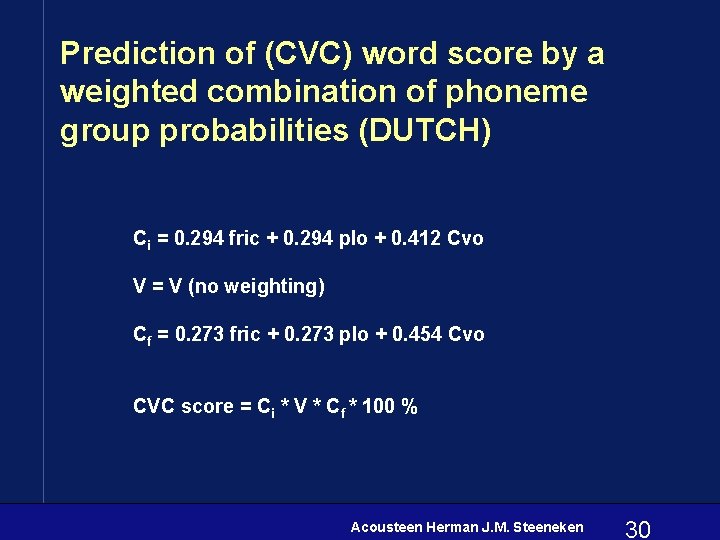 Prediction of (CVC) word score by a weighted combination of phoneme group probabilities (DUTCH)