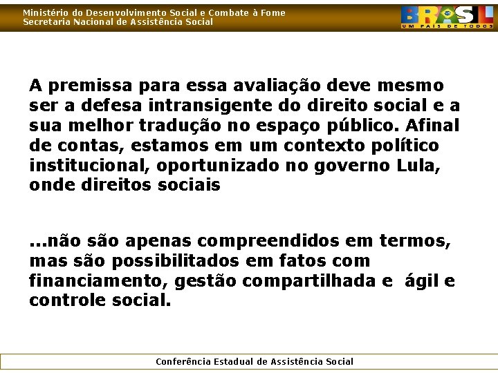 Ministério do Desenvolvimento Social e Combate à Fome Secretaria Nacional de Assistência Social A