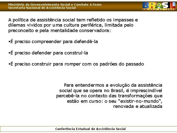 Ministério do Desenvolvimento Social e Combate à Fome Secretaria Nacional de Assistência Social A