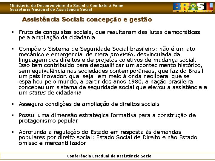 Ministério do Desenvolvimento Social e Combate à Fome Secretaria Nacional de Assistência Social: concepção