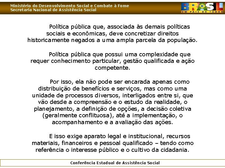 Ministério do Desenvolvimento Social e Combate à Fome Secretaria Nacional de Assistência Social Política