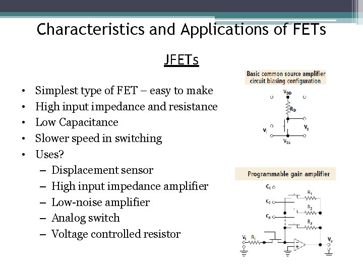 Characteristics and Applications of FETs JFETs • • • Simplest type of FET –