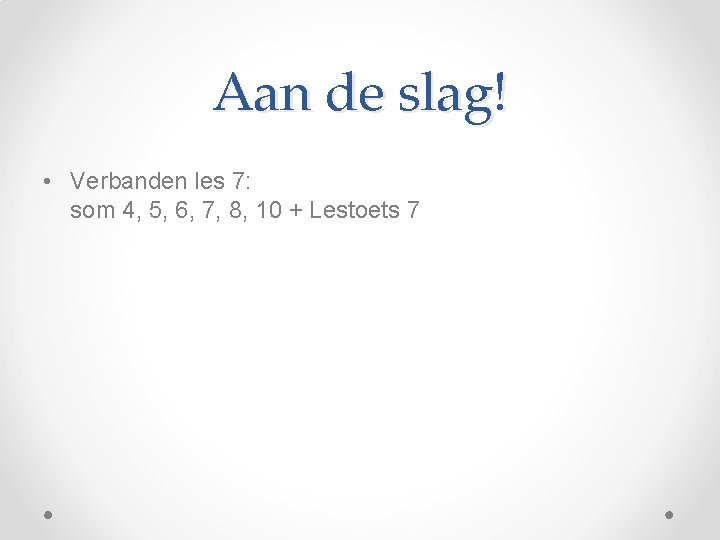 Aan de slag! • Verbanden les 7: som 4, 5, 6, 7, 8, 10