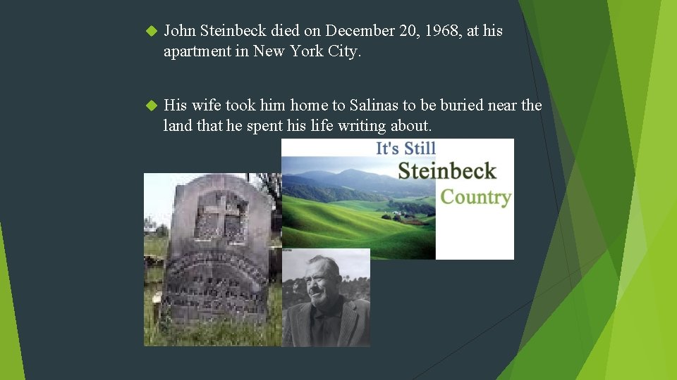  John Steinbeck died on December 20, 1968, at his apartment in New York