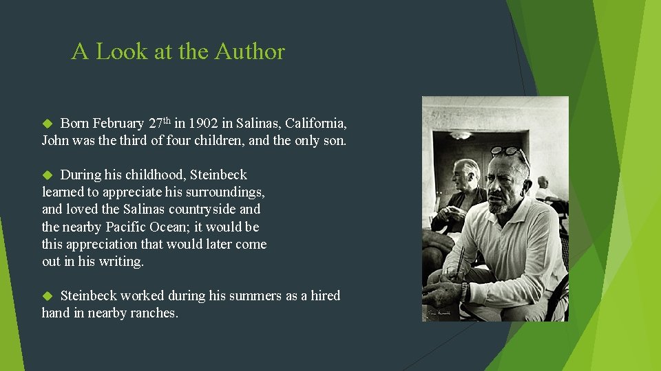 A Look at the Author Born February 27 th in 1902 in Salinas, California,