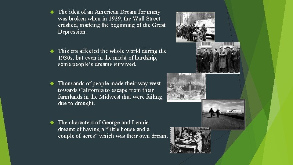  The idea of an American Dream for many was broken when in 1929,