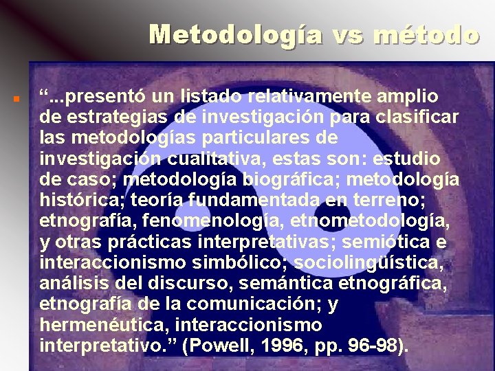 Metodología vs método n “. . . presentó un listado relativamente amplio de estrategias