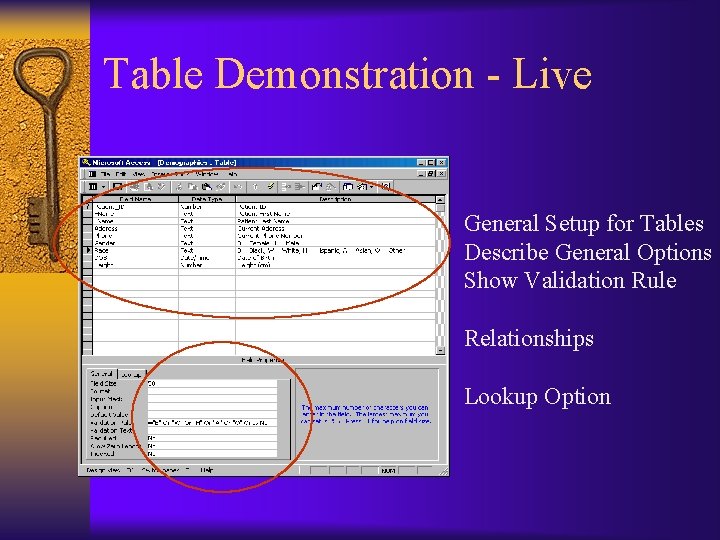 Table Demonstration - Live General Setup for Tables Describe General Options Show Validation Rule