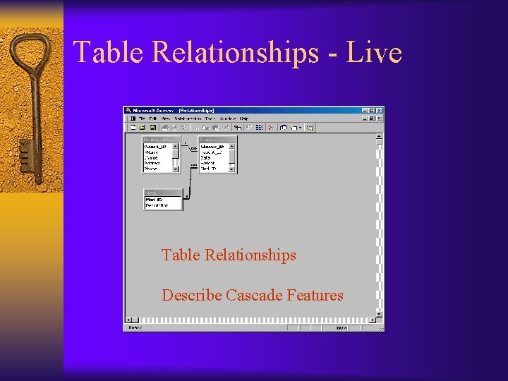 Table Relationships - Live Table Relationships Describe Cascade Features 
