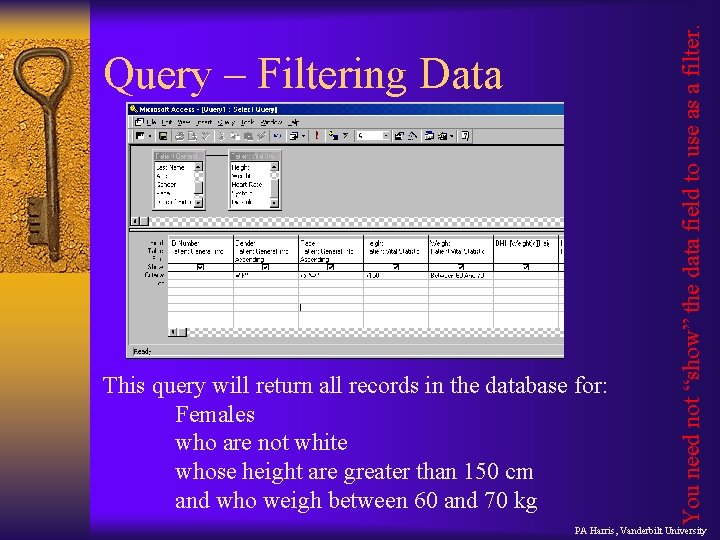 This query will return all records in the database for: Females who are not