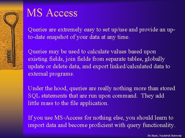 MS Access Queries are extremely easy to set up/use and provide an upto-date snapshot