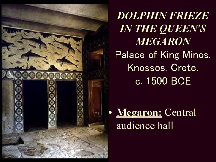 DOLPHIN FRIEZE IN THE QUEEN'S MEGARON Palace of King Minos. Knossos, Crete. c. 1500