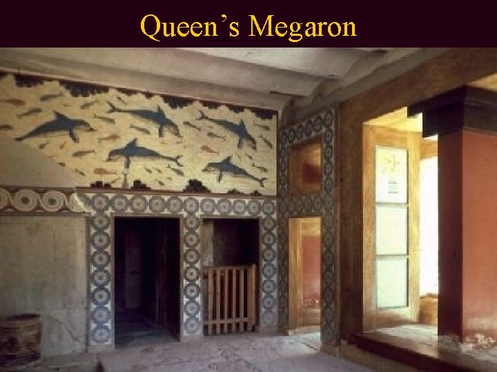 Queen’s Megaron 