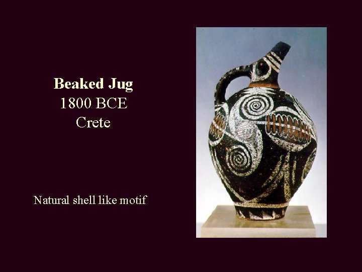 Beaked Jug 1800 BCE Crete Natural shell like motif 