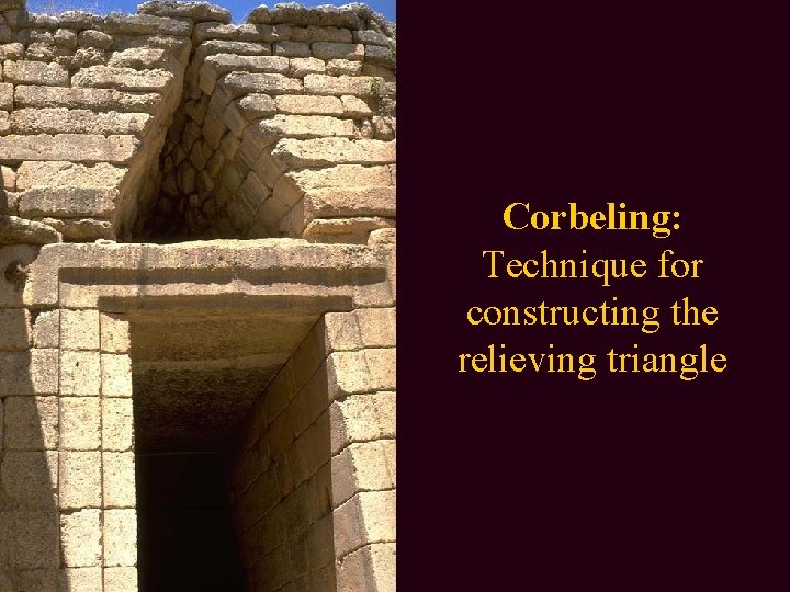 Corbeling: Technique for constructing the relieving triangle 