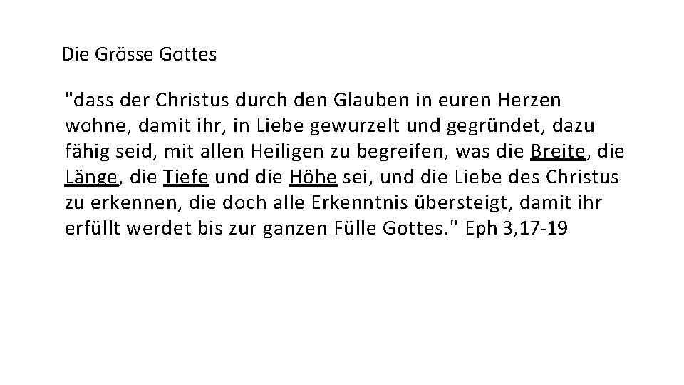 Die Grösse Gottes "dass der Christus durch den Glauben in euren Herzen wohne, damit