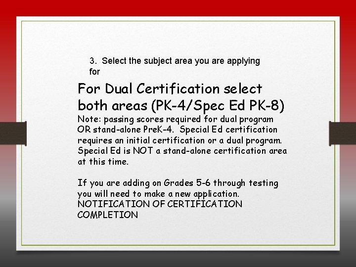 3. Select the subject area you are applying for For Dual Certification select both