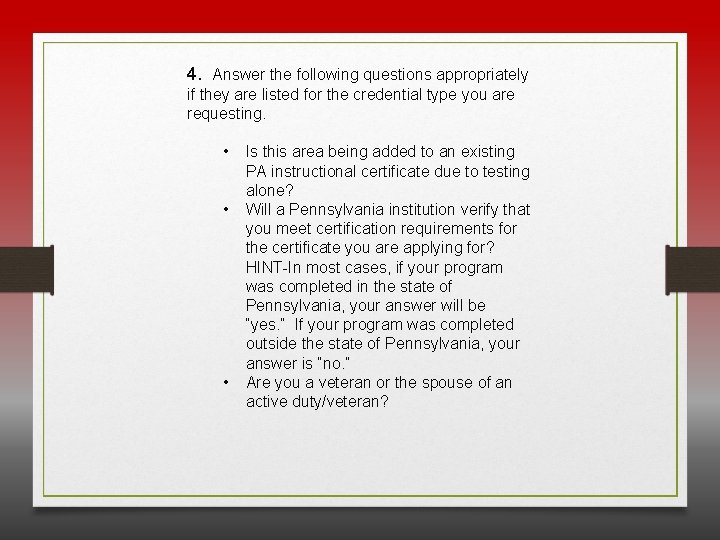 4. Answer the following questions appropriately if they are listed for the credential type