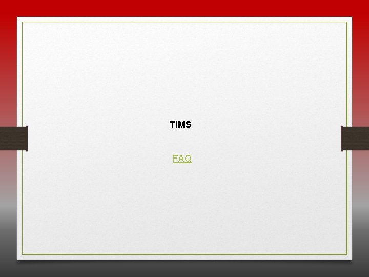 TIMS FAQ 