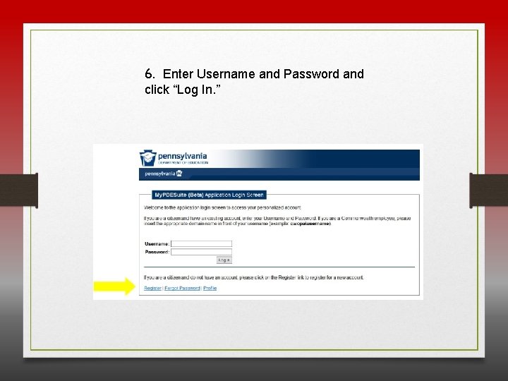 6. Enter Username and Password and click “Log In. ” 