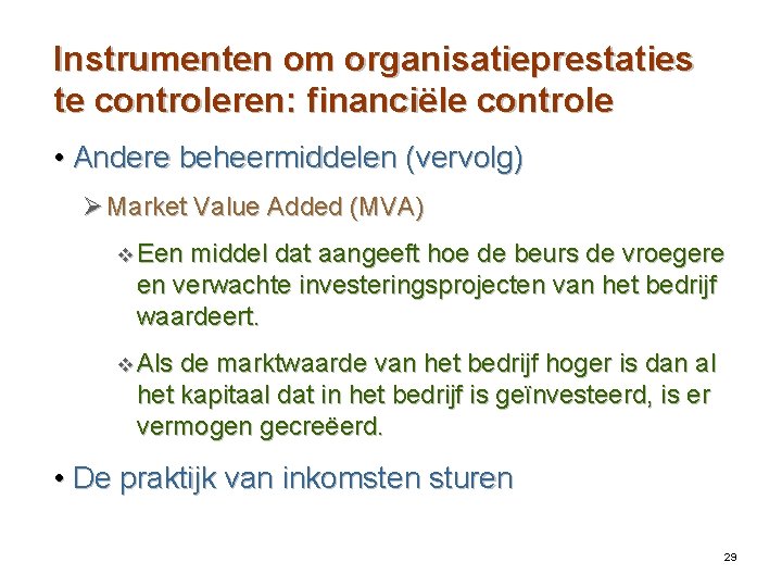 Instrumenten om organisatieprestaties te controleren: financiële controle • Andere beheermiddelen (vervolg) Ø Market Value