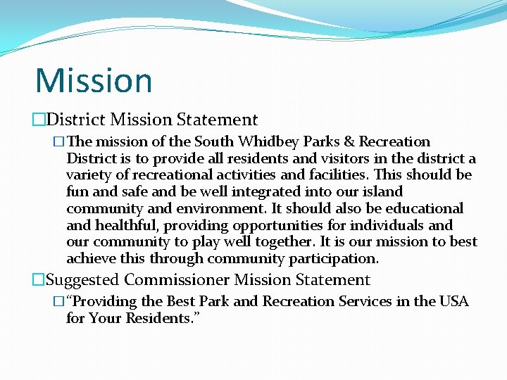 Mission �District Mission Statement �The mission of the South Whidbey Parks & Recreation District