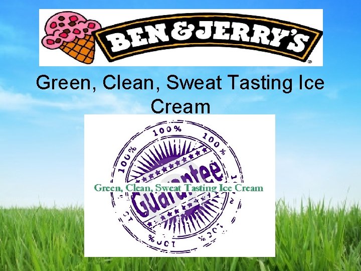 Green, Clean, Sweat Tasting Ice Cream 