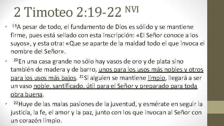 NVI 2 Timoteo 2: 19 -22 pesar de todo, el fundamento de Dios es