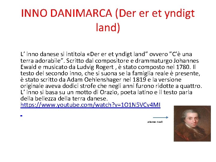 INNO DANIMARCA (Der er et yndigt land) L’ inno danese si intitola «Der er