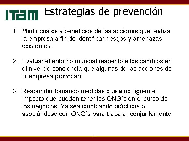 Estrategias de prevención 1. Medir costos y beneficios de las acciones que realiza la