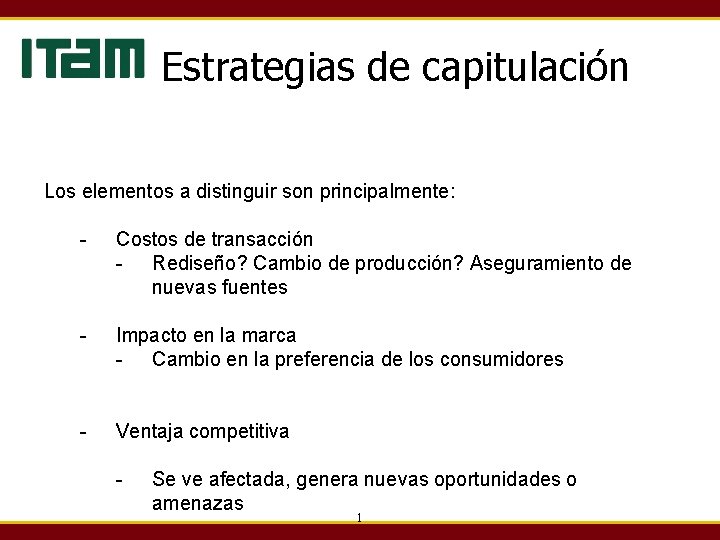 Estrategias de capitulación Los elementos a distinguir son principalmente: - Costos de transacción -