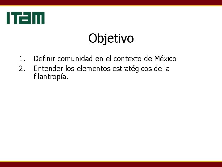 Objetivo 1. 2. Definir comunidad en el contexto de México Entender los elementos estratégicos