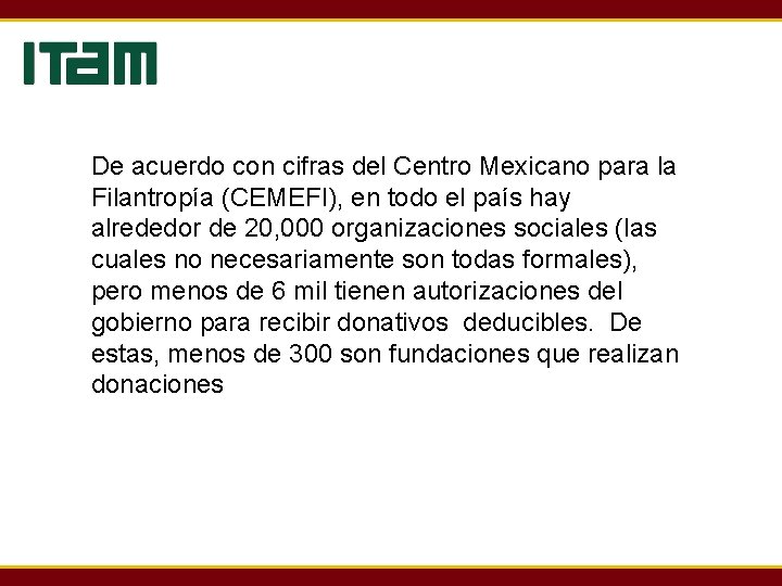 De acuerdo con cifras del Centro Mexicano para la Filantropía (CEMEFI), en todo el