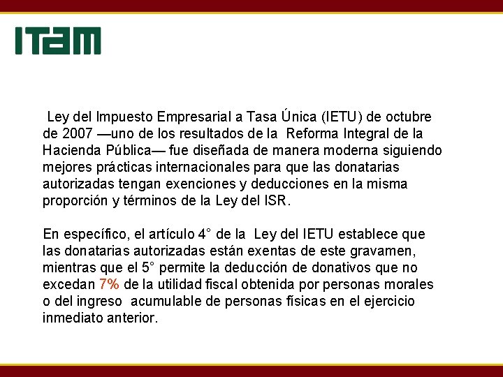 Ley del Impuesto Empresarial a Tasa Única (IETU) de octubre de 2007 —uno de