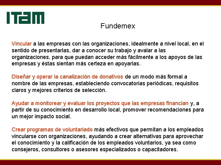 Fundemex Vincular a las empresas con las organizaciones, idealmente a nivel local, en el