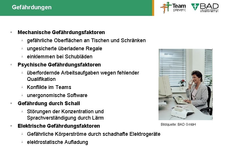 Gefährdungen § § § Mechanische Gefährdungsfaktoren © gefährliche Oberflächen an Tischen und Schränken ©