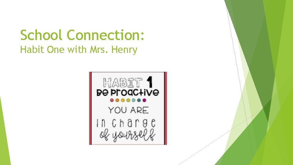 School Connection: Habit One with Mrs. Henry 