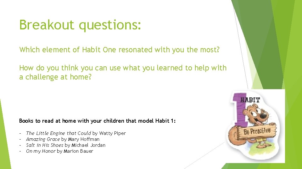 Breakout questions: Which element of Habit One resonated with you the most? How do