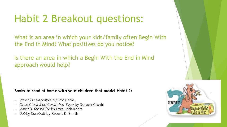 Habit 2 Breakout questions: What is an area in which your kids/family often Begin