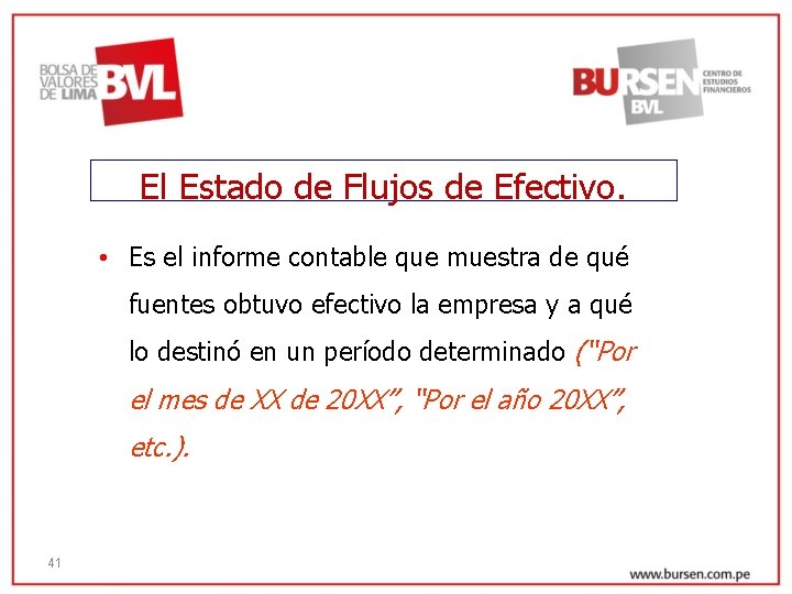 El Estado de Flujos de Efectivo. • Es el informe contable que muestra de