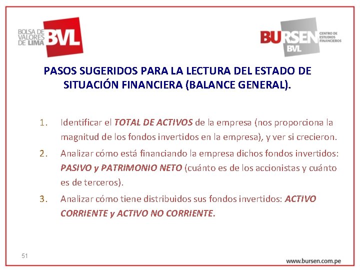 PASOS SUGERIDOS PARA LA LECTURA DEL ESTADO DE SITUACIÓN FINANCIERA (BALANCE GENERAL). 51 1.