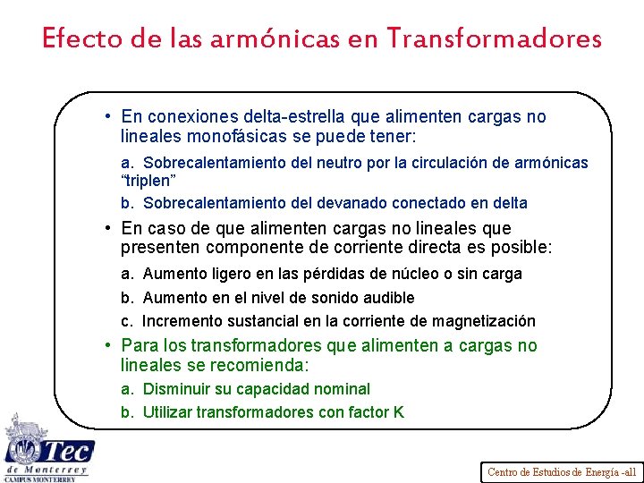 Efecto de las armónicas en Transformadores • En conexiones delta-estrella que alimenten cargas no