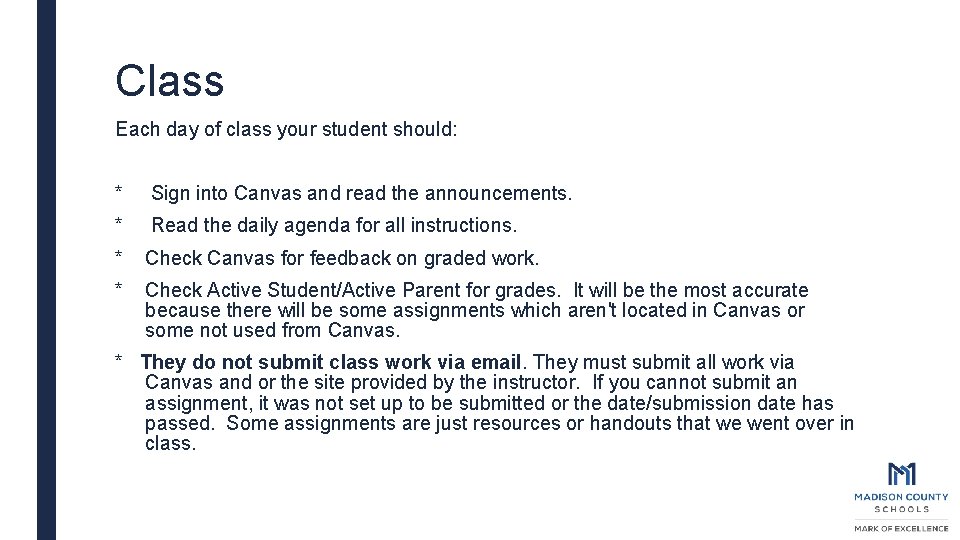 Class Each day of class your student should: * Sign into Canvas and read