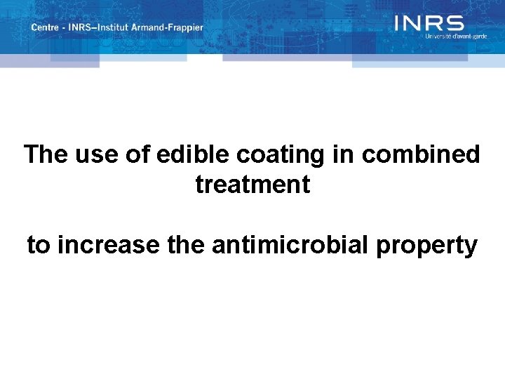 The use of edible coating in combined treatment to increase the antimicrobial property 