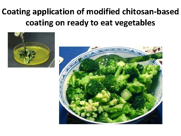 Coating application of modified chitosan-based coating on ready to eat vegetables 